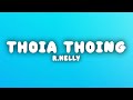 R Kelly Thoia Thoing Lyrics