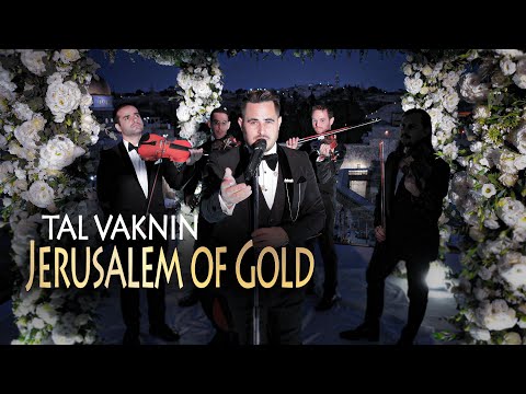 טל ועקנין - ירושלים של זהב |  Tal Vaknin - Jerusalem of Gold
