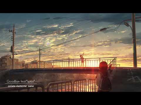 colate+kamome sano - Goodbye feat. *spiLa*
