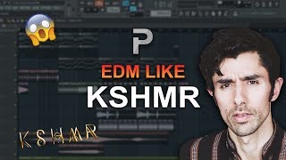 HOW TO MAKE: EDM like KSHMR - FL Studio tutorial + FLP