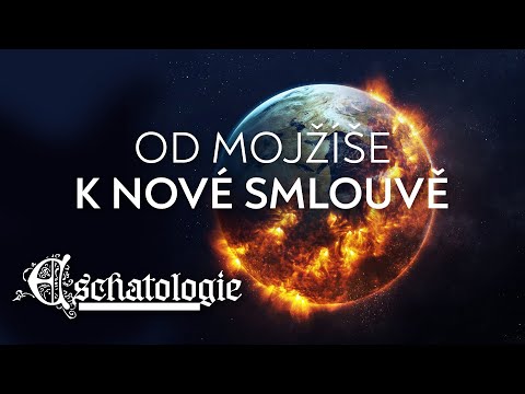 #03 Od Mojžíše k Nové smlouvě | Eschatologie