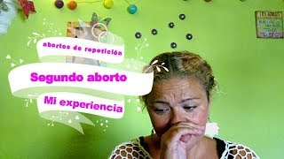 ABORTOS DE REPETICIÓN¡ SEGUNDA INTERRUPCIÓN DEL EMBARAZO¡¡