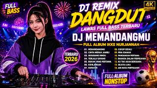 Download lagu DJ REMIX DANGDUT LAWAS FULL BASS TERBARU || DJ MEMANDANGMU || FULL ALBUM IKKE NURJANNAH mp3