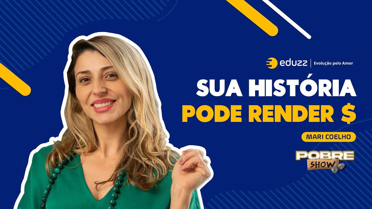 SUA HISTÓRIA pode RENDER DINHEIRO - Mari Coelho - EVOLUSHOW #10