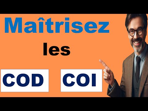 COD et COI : Tout savoir sur les compléments d'objet