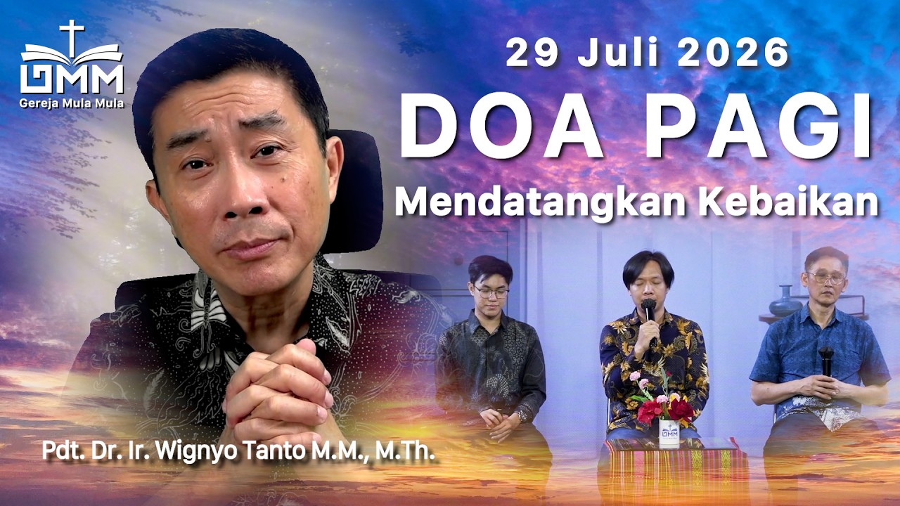 DOA PAGI | Mendatangkan Kebaikan – 29 Juli 2026 | Ps. Dr. Wignyo Tanto