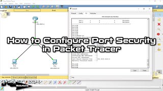 How to Configure Port Security in Cisco Packet Tracer | SYSNETTECH Solutions