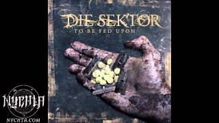 Die Sektor - To Be Fed Upon - 2006 (Full Album)