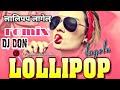 Lollipop Lagelu Remix Dj Don Exclusive