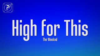 The Weeknd - High For This (Lyrics)