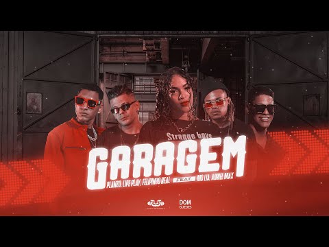 Garagem - Planzo, Felipinho Real, Lipe Play ft. Mc Lia, Adriel Max (Clipe Oficial)