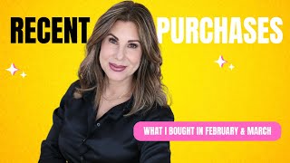 My Recent Purchases | What I bought in February and March