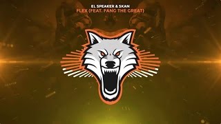 El Speaker & Skan - Flex (ft. Fang)
