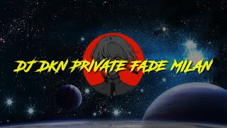 Download lagu DJ DKN PRIVATE FADE MILAN SOUND YANG KALIAN CARI CARI VIRAL TIKTOK TERBARU 2022 mp3 Download lagu DJ DKN PRIVATE FADE MILAN SOUND YANG KALIAN CARI CARI VIRAL TIKTOK TERBARU 2022 mp3