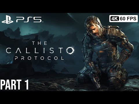 THE CALLISTO PROTOCOL Gameplay Walkthrough Part 1  [4K 60FPS PS5] - No Commentary