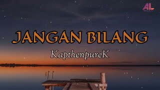Download lagu Kapthenpurek - Jangan Bilang ( Lirik Lagu Timur Populer) mp3