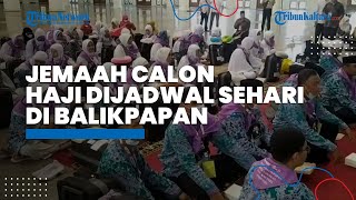 Rombongan Jemaah Calon Haji dari Tarakan Dijadwal Sehari di Balikpapan, Esoknya Langsung ke Jeddah
