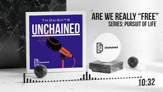 #EP 3: Are we really free? | Thoughts Unchained | Pursuit of Life