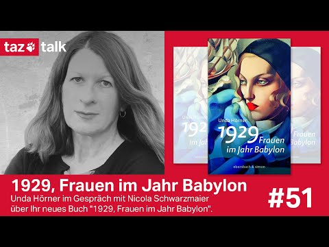 Unda Hörner: 1929, Frauen im Jahr Babylon - taz Talk