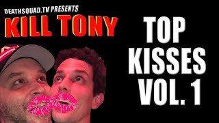 TOP KISSES ON KILL TONY UP TO 2019