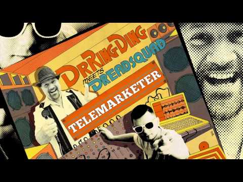 Dr. Ring Ding & Dreadsquad - Telemarketer