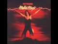 Makin' Magic - PAT TRAVERS