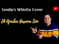 Ek Ajnabee Haseena Sei Kishore Kumar Whistle Cover By Sandip Banerjee