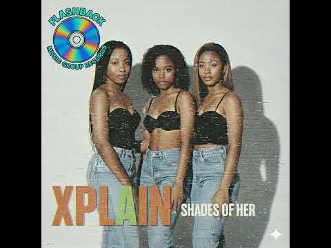 Xplain' - When You Make A Woman Cry (1994) [“Shades Of Her”]