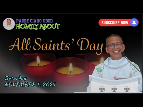 Fr. Ciano Homily about ALL SAINTS DAY - 11/1/2025