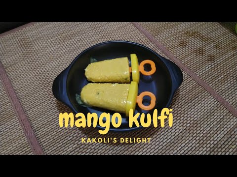 Mango Kulfi | 4 ingredients lockdown recipe | Kulfi in 5 minutes | Kakoli's Delight