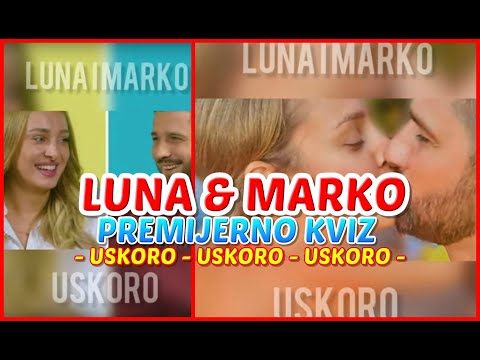 ⭕ Luna i Marko - PREMIJERA KVIZ - USKORO! 01.11.2020.💜💜💜