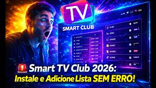 Smart TV Club 2026: Instale e Adicione Lista SEM ERRO! #IPTV #SmartTV