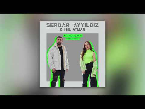 Serdar Ayyıldız & Işıl Ayman - Küçüğüm (Deep House Mix)
