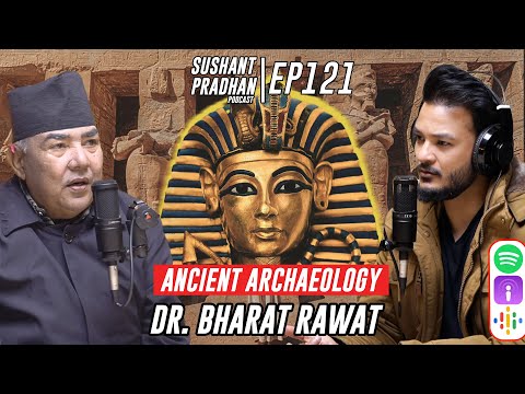 Episode 121: Dr. Bharat Rawat | Ancient Civilizations, History, Temples | Sushant Pradhan Podcast