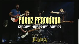 Franz Ferdinand - Goodbye Lovers and Friends (Subtitulada en Español - Lyrics)