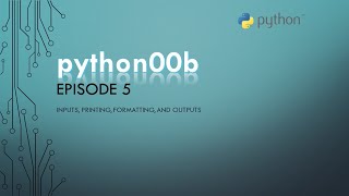 Download Lagu python00b: A Journey to Learning Python - Episode 5 - Inputs, Printing, Formatting, and Outputs Thumbnail