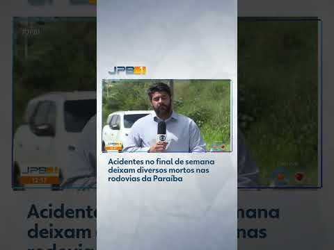 Acidentes no final de semana deixam diversos mortos nas rodovias da Paraíba