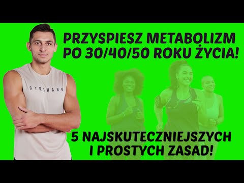 SPOWOLNIONY METABOLIZM?5 ZASAD JAK PRZYSPIESZYĆ METABOLIZM PO 30/40/50!SPRAWDŹ I PODKRĘĆ METABOLIZM!