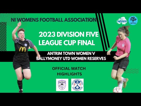 MATCH HIGHLIGHTS | NIWFA Division Five League Cup Final 2023