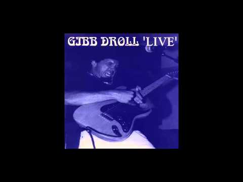 Gibb Droll - Unfaithful Women (Live)