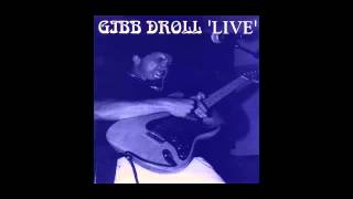 Gibb Droll - Unfaithful Women (Live)