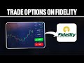 How To Trade Options On Fidelity 2024! (Full Tutorial)