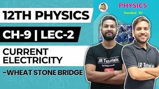 12th Physics | Chapter 9 | Current Electricity | Lecture 2 | Wheat Stone Bridge |