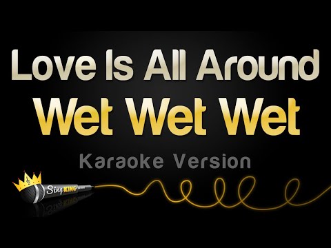 Wet Wet Wet - Love Is All Around (Karaoke Version)