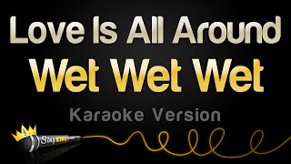 Wet Wet Wet - Love Is All Around (Karaoke Version)
