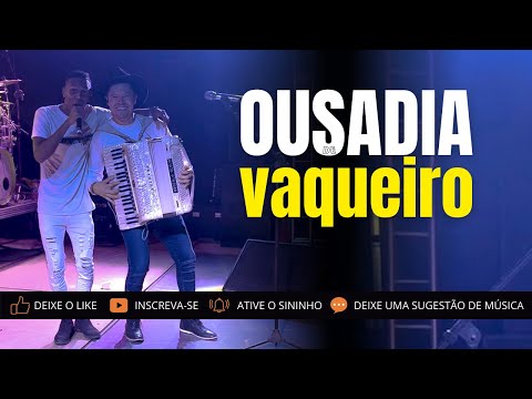 OUSADIA DE VAQUEIRO - CANINANA E JOAO PAULO VAQUEIRO