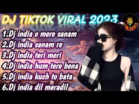DJ TIKTOK TERBARU 2023 - DJ INDIA FULL ALBUM | DJ O MERE SANAM REMIX FULL BASS VIRAL TIKTOK