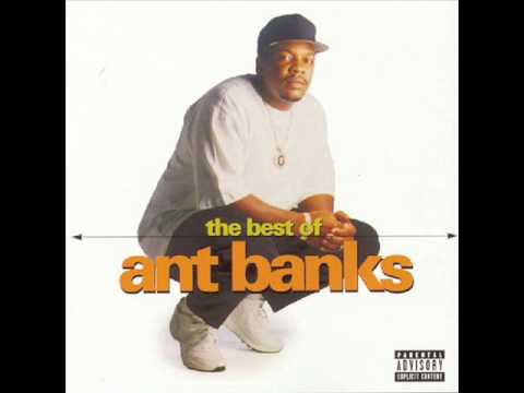 The Big Badass - Ant Banks [ The Best of Ant Banks ] --((HQ))-- LYRICS