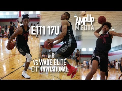 E1T1 17U vs Wade Elite E1T1 Invitational