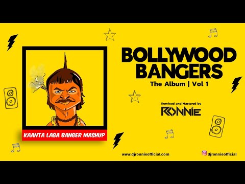 Kaanta Laga Banger Mashup - Dj Ronnie | Bollywood Bangers | Bollywood Mashup
